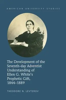 Vývoj chápania prorockého daru Ellen G. Whiteovej u adventistov siedmeho dňa v rokoch 1844 - 1889 - The Development of the Seventh-Day Adventist Understanding of Ellen G. White's Prophetic Gift, 1844-1889