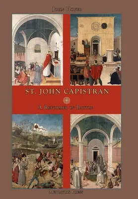 Svätý Ján Kapistrán: Kapustnica: reformátor v boji - St. John Capistran: A Reformer in Battle
