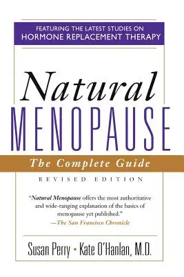 Prirodzená menopauza: Kompletný sprievodca, revidované vydanie - Natural Menopause: The Complete Guide, Revised Edition