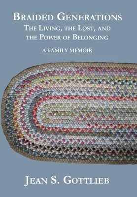 Zapletené generácie: Generácie: živé, stratené a sila spolupatričnosti Generácie: živé, stratené a sila spolupatričnosti - Braided Generations: The Living, the Lost, and the Power of Belonging