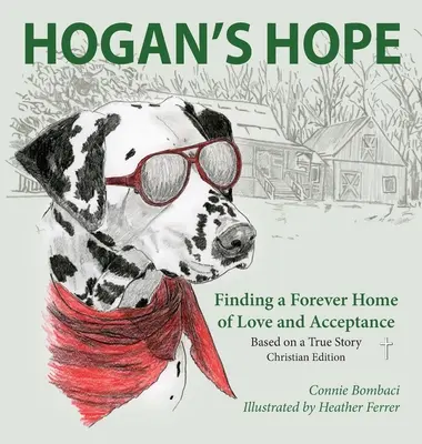 Hoganova nádej: Hogan: Hľadanie večného domova plného lásky a prijatia - Hogan's Hope: Finding a Forever Home of Love and Acceptance