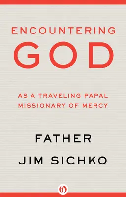Stretnutie s Bohom: Ako putujúci pápežský misionár milosrdenstva - Encountering God: As a Traveling Papal Missionary of Mercy