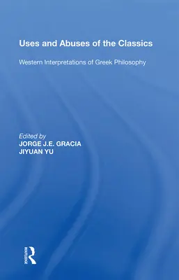 Využitie a zneužitie klasiky: Západné interpretácie gréckej filozofie - Uses and Abuses of the Classics: Western Interpretations of Greek Philosophy