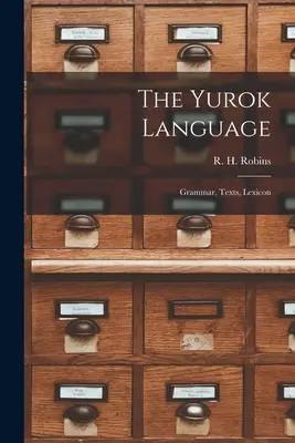 Jazyk Yurok: Vydanie knihy Yurok: gramatika, texty, lexikón - The Yurok Language: Grammar, Texts, Lexicon