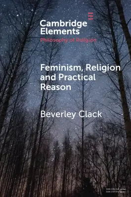 Feminizmus, náboženstvo a praktický rozum - Feminism, Religion and Practical Reason
