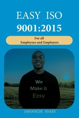 Easy ISO 9001: 2015: ISO 9000: Pre všetkých zamestnancov a zamestnávateľov - Easy ISO 9001: 2015: ISO 9000 For all employees and employers