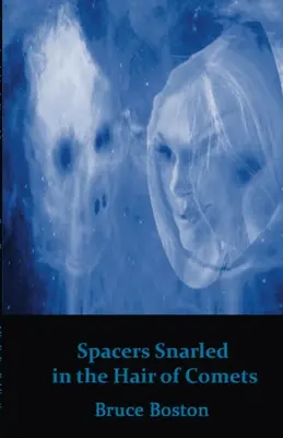 Rozpätia vpletené do vlasov kométy (Spacers Snarled in the Hair of Comets) - Spacers Snarled in the Hair of Comets
