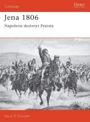 Jena 1806: Napoleon ničí Prusko - Jena 1806: Napoleon Destroys Prussia