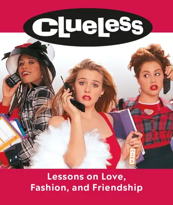 Bezradný: Lekcie o láske, móde a priateľstve - Clueless: Lessons on Love, Fashion, and Friendship