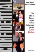 Dôverné: Život tajného agenta, ktorý sa stal hollywoodskym magnátom - Arnon Milchan - Confidential: The Life of Secret Agent Turned Hollywood Tycoon - Arnon Milchan