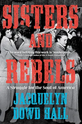 Sestry a rebelky: Boj o dušu Ameriky - Sisters and Rebels: A Struggle for the Soul of America