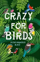 Blázni do vtákov - fascinujúce a úžasné fakty - Crazy for Birds - Fascinating and Fabulous Facts