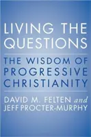 Žiť otázkami: Múdrosť progresívneho kresťanstva - Living the Questions: The Wisdom of Progressive Christianity
