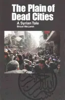 Rovina mŕtvych miest: Sýrsky príbeh - The Plain of Dead Cities: A Syrian Tale