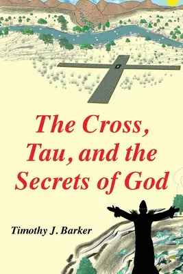 Kríž, Tau a Božie tajomstvá - The Cross, Tau, and the Secrets of God