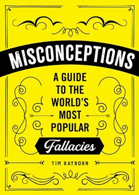 Mylné predstavy: Sprievodca najpopulárnejšími mýtmi na svete - Misconceptions: A Guide to the World's Most Popular Myths