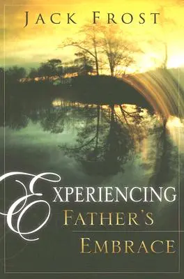 Zažívať otcovo objatie - Experiencing Father's Embrace