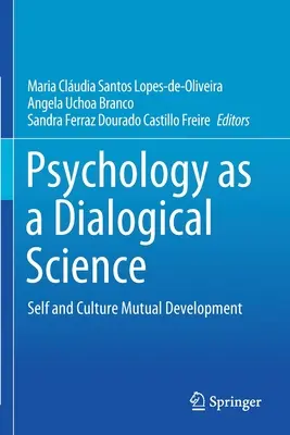 Psychológia ako dialogická veda: Vzájomný vývoj Ja a kultúry - Psychology as a Dialogical Science: Self and Culture Mutual Development