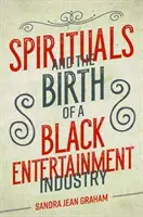 Spirituály a zrod čierneho zábavného priemyslu - Spirituals and the Birth of a Black Entertainment Industry
