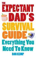 Príručka prežitia budúceho otca - Všetko, čo potrebujete vedieť - Expectant Dad's Survival Guide - Everything You Need to Know