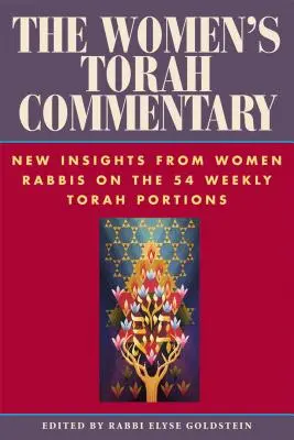Komentár k Tóre pre ženy: Nové poznatky od rabínok k 54 týždenným porciám Tóry - The Women's Torah Commentary: New Insights from Women Rabbis on the 54 Weekly Torah Portions