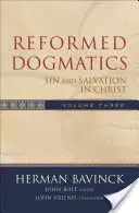 Reformovaná dogmatika: Hriech a spása v Kristovi - Reformed Dogmatics: Sin and Salvation in Christ