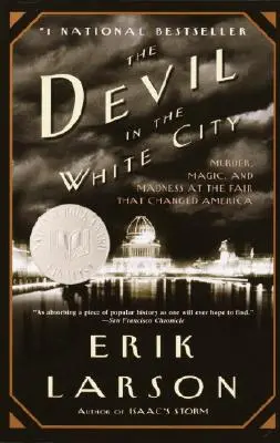 Diabol v Bielom meste: Vražda, mágia a šialenstvo na veľtrhu, ktorý zmenil Ameriku - The Devil in the White City: Murder, Magic, and Madness at the Fair That Changed America