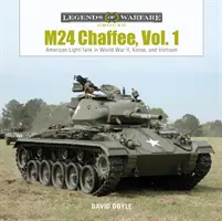 M24 Chaffee, zv. 1: Americký ľahký tank v druhej svetovej vojne, Kórei a vo Vietname - M24 Chaffee, Vol. 1: American Light Tank in World War II, Korea, and Vietnam