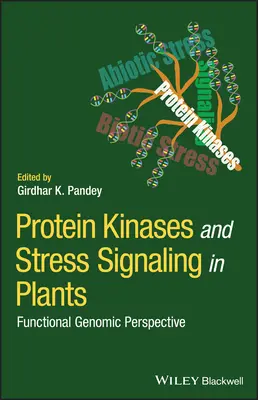 Proteínové kinázy a stresová signalizácia v rastlinách: Funkčná genomická perspektíva - Protein Kinases and Stress Signaling in Plants: Functional Genomic Perspective