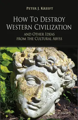 Ako zničiť západnú civilizáciu a iné myšlienky z kultúrnej priepasti - How to Destroy Western Civilization and Other Ideas from the Cultural Abyss