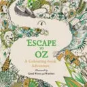 Útek do krajiny Oz: Dobrodružstvo s omaľovánkami - Escape to Oz: A Colouring Book Adventure