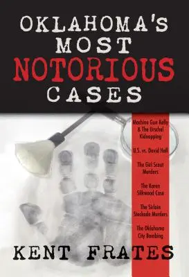 Najznámejšie prípady Oklahomy: Vraždy skautiek, Karen Silkwoodová, bombový útok v Oklahoma City - Oklahoma's Most Notorious Cases: Machine Gun Kelly Trial, Us Vs David Hall, Girl Scout Murders, Karen Silkwood, Oklahoma City Bombing