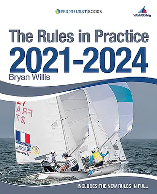 Pravidlá v praxi 2021-2024: Príručka k pravidlám plachtenia okolo pretekárskej dráhy - The Rules in Practice 2021-2024: The Guide to the Rules of Sailing Around the Race Course