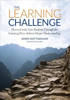 Učebná výzva: Ako previesť žiakov učebnou jamou, aby dosiahli hlbšie porozumenie - The Learning Challenge: How to Guide Your Students Through the Learning Pit to Achieve Deeper Understanding