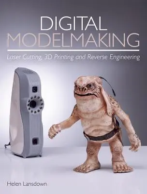 Digitálne modelárstvo: Laserové rezanie, 3D tlač a reverzné inžinierstvo - Digital Modelmaking: Laser Cutting, 3D Printing and Reverse Engineering