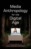 Antropológia médií pre digitálny vek - Media Anthropology for the Digital Age