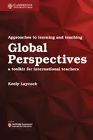 Prístupy k učeniu a vyučovaniu globálnych perspektív: A Toolkit for International Teachers - Approaches to Learning and Teaching Global Perspectives: A Toolkit for International Teachers