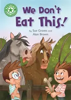 Šampión v čítaní: Toto nejeme! - Nezávislé čítanie Zelená 5 - Reading Champion: We Don't Eat This! - Independent Reading Green 5
