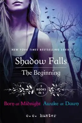 Pády tieňa: Začiatok: Zrodenie o polnoci a prebudenie za úsvitu - Shadow Falls: The Beginning: Born at Midnight and Awake at Dawn