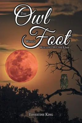 Sova, ktorej sa noha nezmestila do končatiny - The Owl Who's Foot Wouldn't Fit the Limb