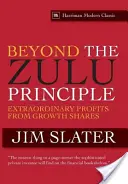 Za hranicou princípu Zulu: Mimoriadne zisky z rastových akcií - Beyond the Zulu Principle: Extraordinary Profits from Growth Shares