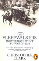 Námesačníci - Ako sa Európa dostala do vojny v roku 1914 - Sleepwalkers - How Europe Went to War in 1914