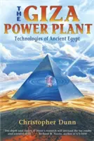 Elektráreň v Gíze: Technológie starovekého Egypta - The Giza Power Plant: Technologies of Ancient Egypt