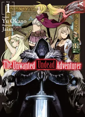 Nechcený nemŕtvy dobrodruh (Light Novel): (Nebeský dobrodruh): 1. diel (anglicky: Volume 1) - The Unwanted Undead Adventurer (Light Novel): Volume 1