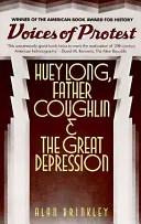Hlasy protestu: Huey Long, Father Coughlin, & Great Depression - Voices of Protest: Huey Long, Father Coughlin, & the Great Depression