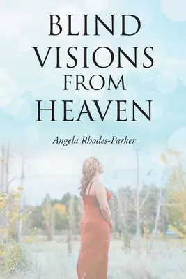 Slepé vízie z neba: Na základe skutočného príbehu - Blind Visions from Heaven: Based on a true story