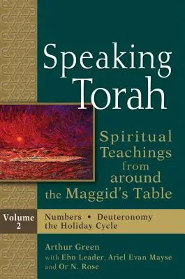 Hovoriť o Tóre 2. diel: Duchovné učenie od maggidovho stola - Speaking Torah Vol 2: Spiritual Teachings from Around the Maggid's Table