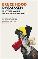 Posadnutí - Prečo chceme viac, než potrebujeme - Possessed - Why We Want More Than We Need