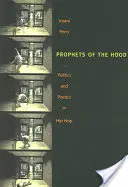 Prophets of the Hood: Politics and Poetics in Hip Hop