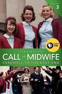 Volajte pôrodnú asistentku, 3. diel: Rozlúčka s East Endom - Call the Midwife, Volume 3: Farewell to the East End